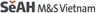 CÔNG TY TNHH SEAH M&S VIỆT NAM